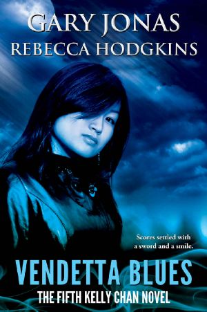 Vendetta Blues · the Fifth Kelly Chan Novel