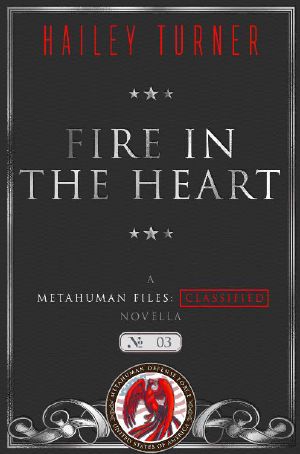 Fire in the Heart: A Metahuman Files: Classified Novella