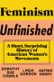 Feminism Unfinished · A Short, Surprising History of American Women’s Movements