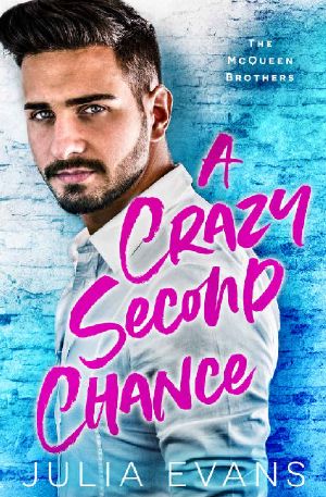 A Crazy Second Chance · A Billionaire Second Chance Romance (The McQueen Brothers Book 1)