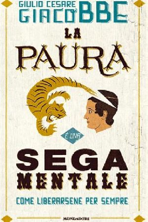 La Paura È Una Sega Mentale