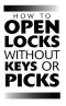 How to Open Locks Without Keys or Picks (Locksmithing)