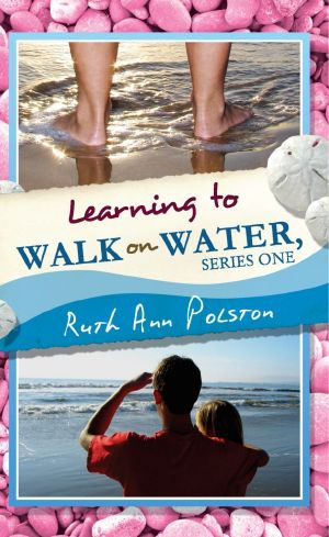 Ruth Ann's Letters Learning to Walk on Water