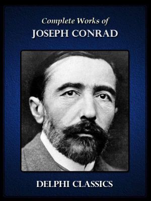 Complete Works of Joseph Conrad (Illustrated)