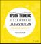 Design Thinking for Strategic Innovation