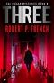 Three: A Thrilling, Nail-biting Psychological Novel of Murder & Mayhem (Cal Rogan Mysteries Book 4)