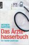 Das Ärztehasserbuch · Ein Insider packt aus