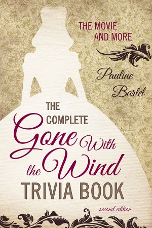 The Complete Gone With the Wind Trivia Book