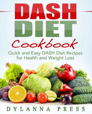 DASH Diet Cookbook · Quick and Easy DASH Diet Recipes for Health and Weight Loss