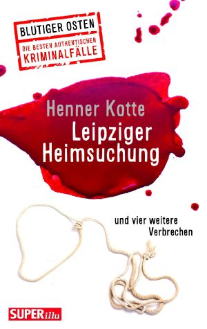 Leipziger Heimsuchung und vier weitere Verbrechen