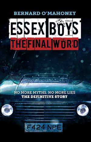 Essex Boys · The Final Word · No More Myths, No More Lies - The Definitive Story