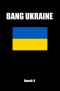 Bang Ukraine