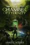 The Chamber of Eternity: The Portal Wars Saga (Book 5)