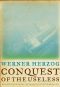 Conquest of the Useless · Reflections From the Making of Fitzcarraldo