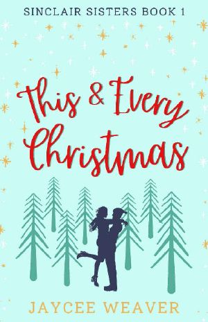 This and Every Christmas (Sinclair Sisters Trilogy Book 1)