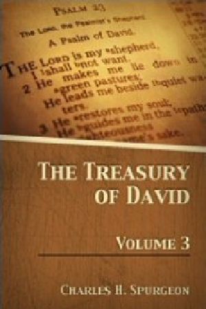 Spurgeon's Treasury of David - vol 3 of 5 (Psalms 61 - 90)