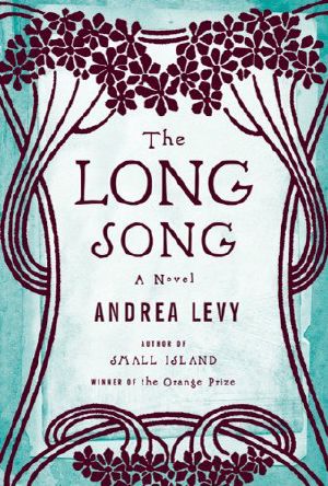 The Long Song · A Novel