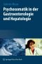 Psychosomatik in der Gastroenterologie und Hepatologie (2007)