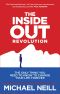 The Inside-Out Revolution · The Only Thing You Need to Know to Change Your Life Forever