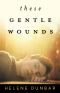 These Gentle Wounds