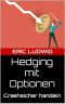 Hedging mit Optionen: Crashsicher handeln (German Edition)