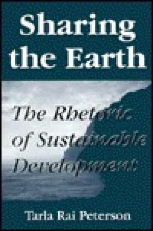 Sharing the Earth · the Rhetoric of Sustainable Development