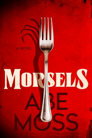 Morsels · A Novel
