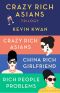 The Crazy Rich Asians Trilogy Box Set · Crazy Rich Asians / China Rich Girlfriend / Rich People Problems