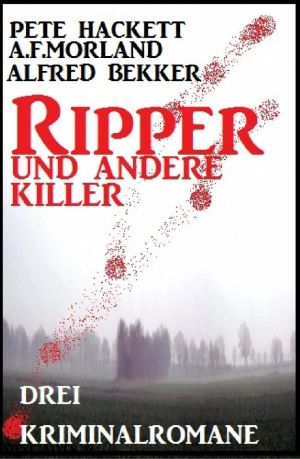 Ripper und andere Killer · Drei Kriminalromane