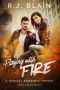 Playing With Fire- A Magical Romantic Comedy (With a Body Count)