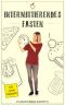 Intermittierendes Fasten · Schnell und effektiv Abnehmen
