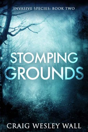 Stomping Grounds · A Horror Novel (Invasive Species Book 2)