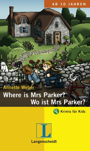 Where is Mrs Parker? · Wo ist Mrs Parker?