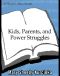 Kids, Parents, and Power Struggles