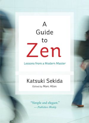 A Guide to Zen · Lessons From a Modern Master