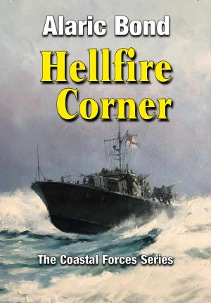 Hellfire Corner (The Coastal Forces Series Book 1)