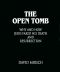 THE OPEN TOMB: Why and How Jesus Faked His Death and Resurrection