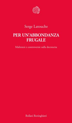 Per un’abbondanza frugale