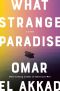 What Strange Paradise, A Novel