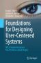 Foundations for Designing User-Centered Systems