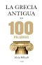 La Grecia Antigua en 100 Palabras