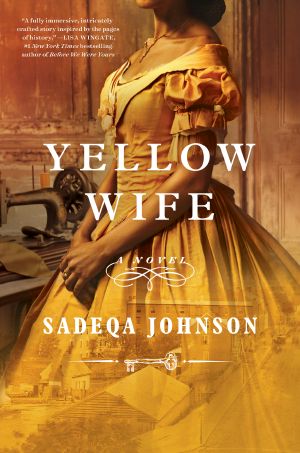 Yellow Wife, A Novel