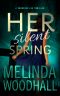 Her Silent Spring: A Veronica Lee Thriller