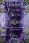 Practical Protection Magick · Guarding & Reclaiming Your Power