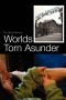 Worlds Torn Asunder - a Holocaust Survivor’s Memoir of Hope and Resilience