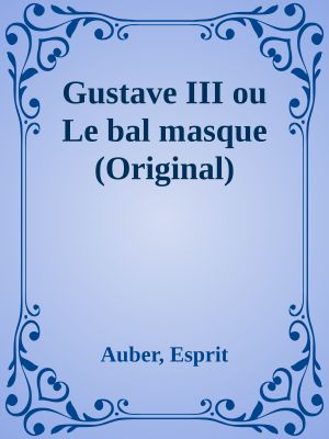 Gustave III ou Le bal masque (Original)