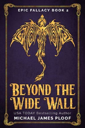 Beyond the Wide Wall · Humorous Fantasy (Epic Fallacy Book 2)