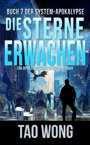 Die Sterne erwachen: Ein Apokalyptischer LitRPG-Roman (Die System-Apokalypse 7) (German Edition)