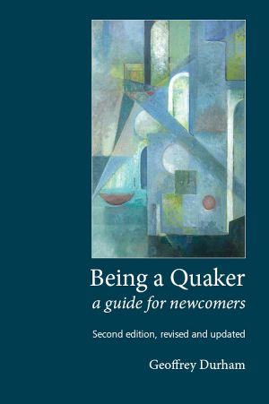 Being a Quaker · A Guide for Newcomers