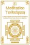 21 Meditation Techniques - A Unique Collection Of Ancient Wisdom And Spiritual Teachings Of Great Eastern Masters For Beginners